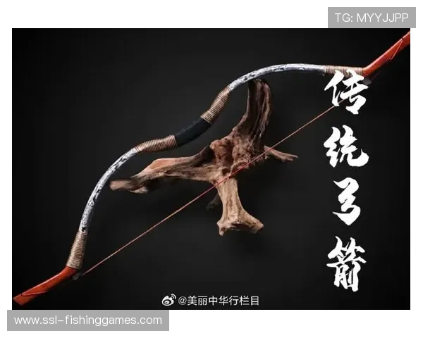 传统弓箭制作技艺成为非物质文化遗产